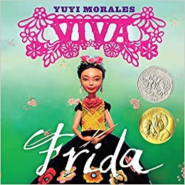 Viva Frida: (Caldecott Honor Book) by Yuyi Morales, Tim O'Meara