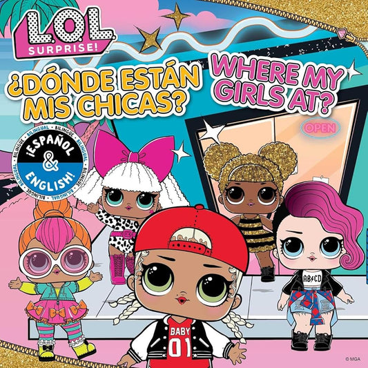 L.O.L. Surprise!: Where My Girls At? / ¿Dónde están mis chicas? (English/Spanish) cover image