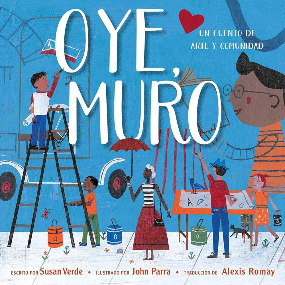 Oye, Muro (Hey, Wall): Un cuento de arte y comunidad (Spanish Edition) cover image