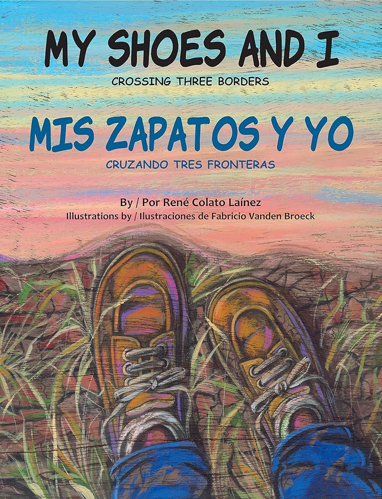 My Shoes and I: Crossing Three Borders / Mis zapatos y yo: Cruzando tres fronteras (English and Spanish Edition) cover image