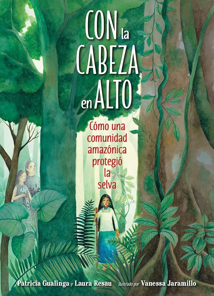 Con la cabeza en alto: Cómo una comunidad amazónica protegió la selva (Spanish Edition) cover image