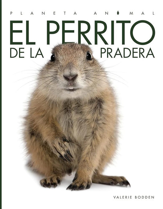 El perrito de la pradera/ Prairie Dogs (Planeta Animal/ Amazing Animals) (Spanish Edition) cover image