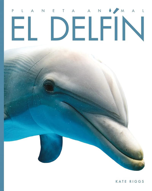 El delfín/ Dolphins (Planeta animal/ Amazing Animals) (Spanish Edition) cover image