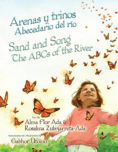 Arenas Y Trinos/Sand and Song: Abecedario del Rio/The ABCs of the River