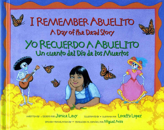 I Remember Abuelito: A Day of the Dead Story: Yo Recuerdo Abuelito: Un Cuento del Dia de Los Muertos